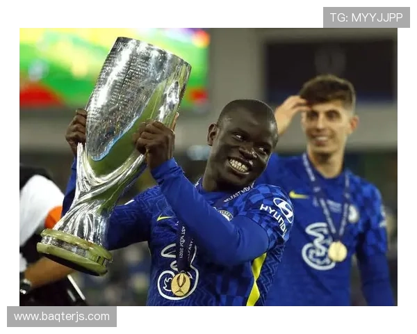 坎特巅峰期欧冠夺冠核心中场解析 坎特巅峰期欧冠夺冠核心中场解析